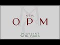 New opm playlist with lyrics part 1  arthur miguel adie juan karlos benben nobita maki