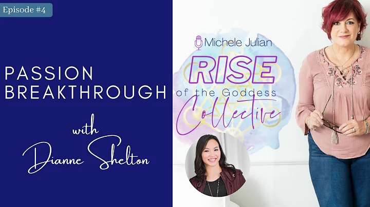 Episode #4: Dianne Shelton, Passion Breakthrough