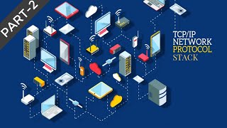 Networking Protocols in TCP/IP Protocol Stack - Network Security || PART-2 || 2020