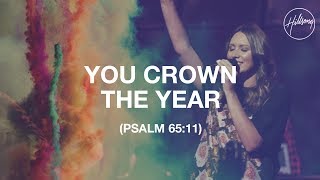 You Crown The Year (Psalm 65:11) - Hillsong Worship chords