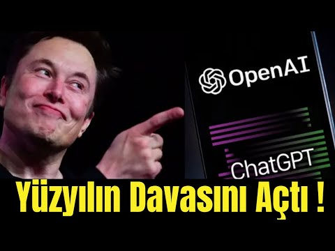 Elon Musk OpenAI’ya Yüzyılın Davasını Açtı!