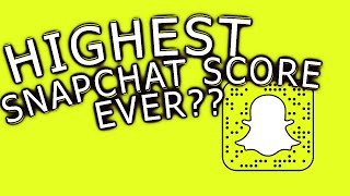 Highest Snapchat Score Ever!? Boost your score too!