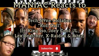 MANIAC Reacts to Tech N9ne - Roll Call (ft. King Iso, JL, etc.) (REACTION) | THEY ROLLED IN!!!