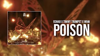 R3HAB, Timmy Trumpet, W&W - Poison [Big Room/ PSY Trance]