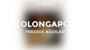 Freddie Aguilar - Olongapo (Official Lyric Video)