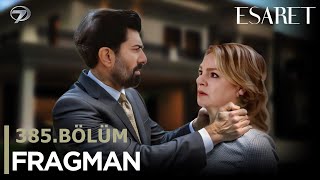 Esaret 385. Fragmanı Orhun Afifeyi Kovdu