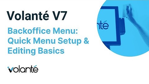 Volanté Backoffice - Menu: Quick Menu Setup and Editing Basics
