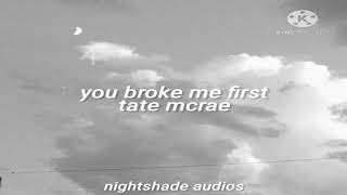 you broke me first - audio edit // tate mcrae