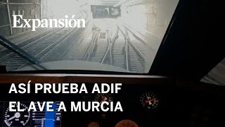 Así son las pruebas que está realizando Adif para la llegada del AVE a Murcia