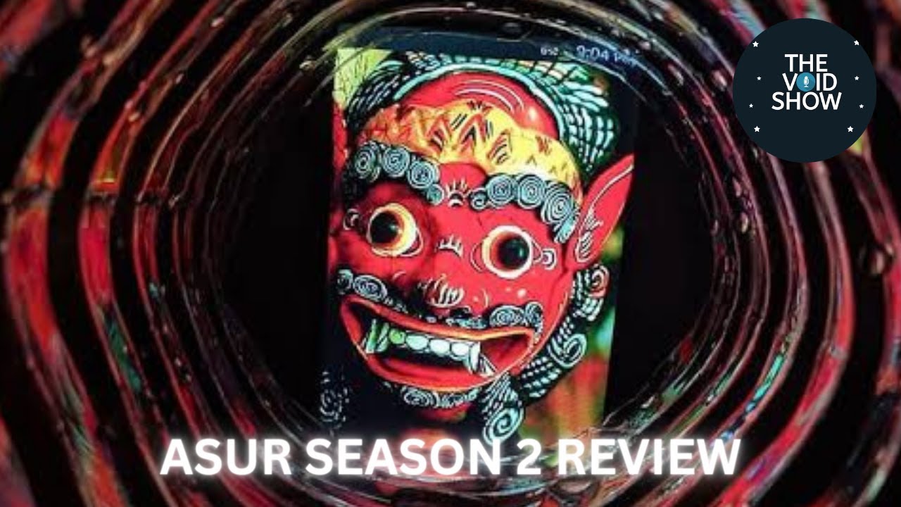 the-void-show-ep-11-asur-season-2-review-spoiler-warning-youtube