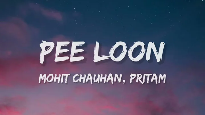 Pee Loon (Lyrics) | Once Upon A Time in Mumbai |Mo...