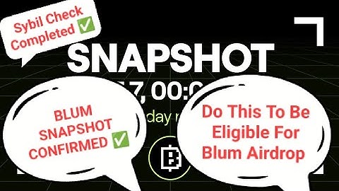 BLUM AIRDROP UPDATES: HOW TO BE ELIGIBLE ✅ || BLUM SNAPSHOT CONFIRMED ✅ How To complete Sybil Check✅