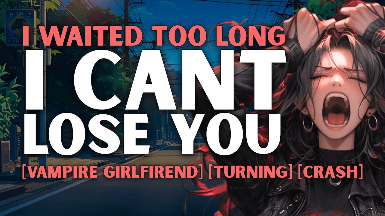 [F4A] Your Vampire Girlfriend Almost Loses You [Injured Listener][Fdom][Accident][Confession]
