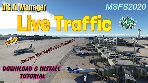 MSFS2020 **LIVE TRAFFIC** AIG AI manager Download & Install Tutorial Very detailed