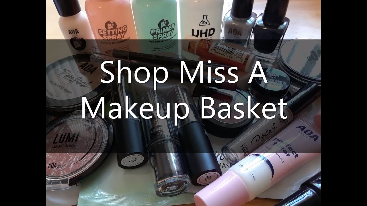 Shop Miss A Makeup Basket Update + Mini Reviews April 2020 YouTube