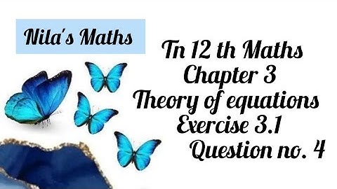 TN 12th Maths chapter 3 theory of equations Exercise 3.1 sum no.4