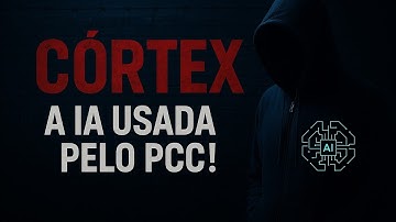 Córtex: A IA do Governo Brasileiro usada pelo PCC!