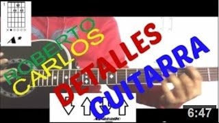 (Como Tocar) Tutorial Guitarra Detalles Roberto Carlos + Intro + Tablatura TuGuitarraTV alexism93