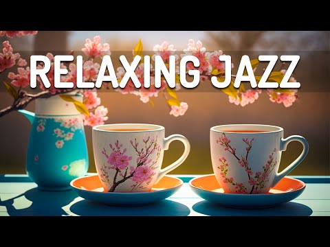 Jazz Instrumental Relaxing Music - Bossa Nova Jazz for a Fresh and Energy Boosting Start to Your Day