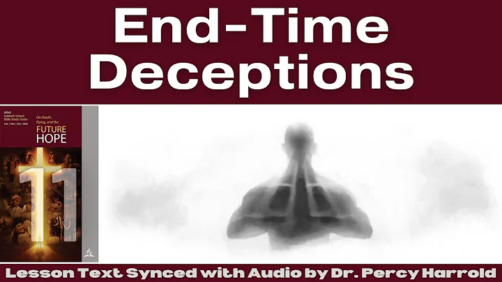 2022 Q4 Lesson 11  End-Time Deceptions  Audio by P...