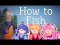 【How To Fish】Teach A Man How To Fish With @KaelaKovalskia @holoen_raorapanthera
