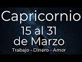 CAPRICORNIO UN GRAN CAMBIO PARA TU VIDA VIAJE Y ABUNDANCIA 15 AL 31 DE MARZO HOROSCOPO TAROT