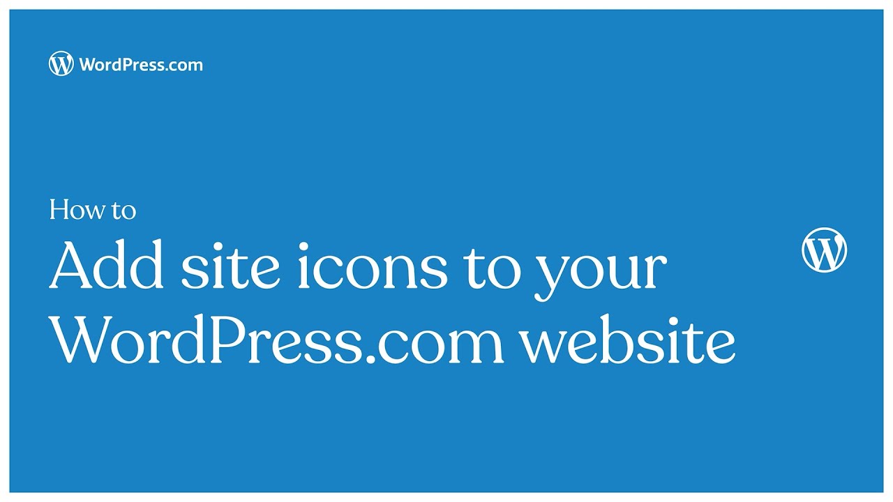 How to add site icons to your WordPress.com website