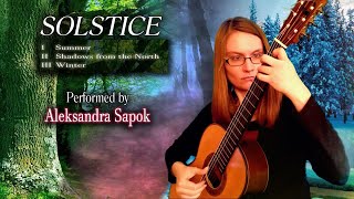 SOLSTICE in three movements for solo Guitar. Performed by Aleksandra Sapok