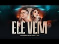 ELE VEM┃JEFFERSON E SUELLEN (AO VIVO)
