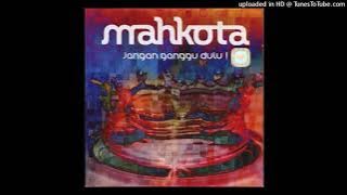 Mahkota - Jangan Ganggu Dulu