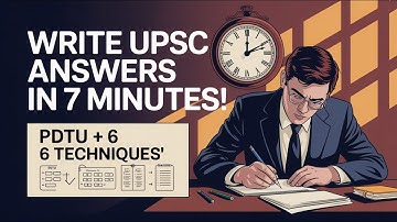 Write Any UPSC Mains Answer in 7 Minutes Using These 6 Powerful Techniques!