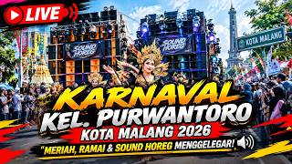 🔴 LIVE KARNAVAL KEL. PURWANTORO – KOTA MALANG 2026 | MERIAH, RAMAI & SOUND HOREG MENGGELEGAR! 🔊🎉