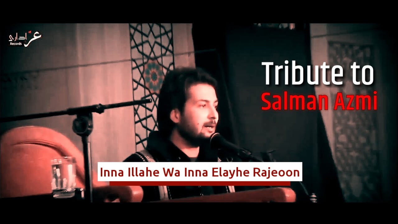 salman azmi tribute to shair e ahlebait asws janab salman azmi shb marhoom to shair