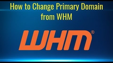 How to Change Primary Domain from WHM