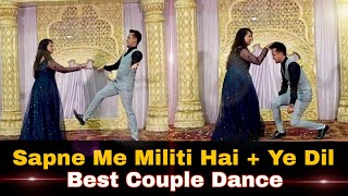 Sapne Me Militi Hai   Ye Dil | Couple Dance by Kunal Shivani | Tilakpure | Wedding Dance | Gladiator