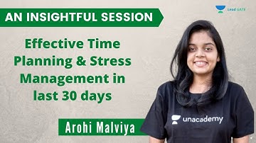 Effective Time Planning & Stress Management in last 30 days | GATE 2021 | Arohi Malviya