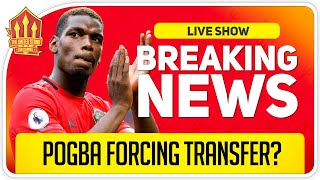 Pogba Forcing Man Utd Transfer? Al Foran Impressions Man Utd News Now