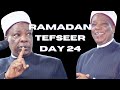 Ramadan tefseer day 24 2024 1445 ah by sheikh habeebullah adam elilory mudril markaz