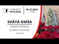 Svätá omša 26.12.2022 11:00 Svätého Štefana, prvého mučeníka