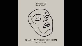 Video thumbnail of "Nation of Language - Spare Me the Decision (Sextile Remix)"