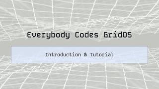 Everybody Codes GridOS: Introduction & Tutorial