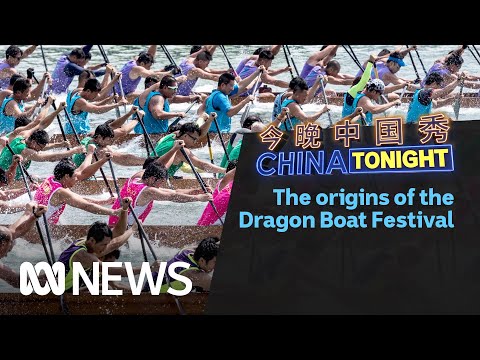 Origins of china’s dragon boat festival | china tonight | abc news