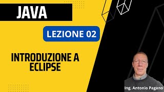 Introduzione a Eclipse IDE - JAVA TUTORIAL 02