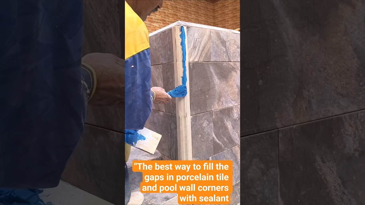 The best way to fill the gaps in porcelain tile and pool wall corners with sealant