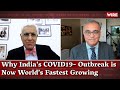 Why India’s COVID-19 Outbreak is Now World’s Fastest Growing I Karan Thapar I Ashish Jha