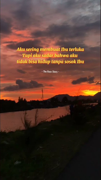 Story Wa Sedih 30 Detik 'Aku tidak bisa hidup tanpa sosok Ibu'