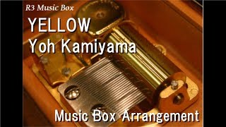 YELLOW/Yoh Kamiyama [Music Box] Resimi