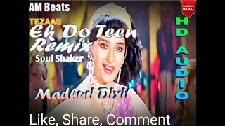 Ek_Do_Teen_Remix || Tezab || Anil kapoor Madhuri Dixit || AM Beats