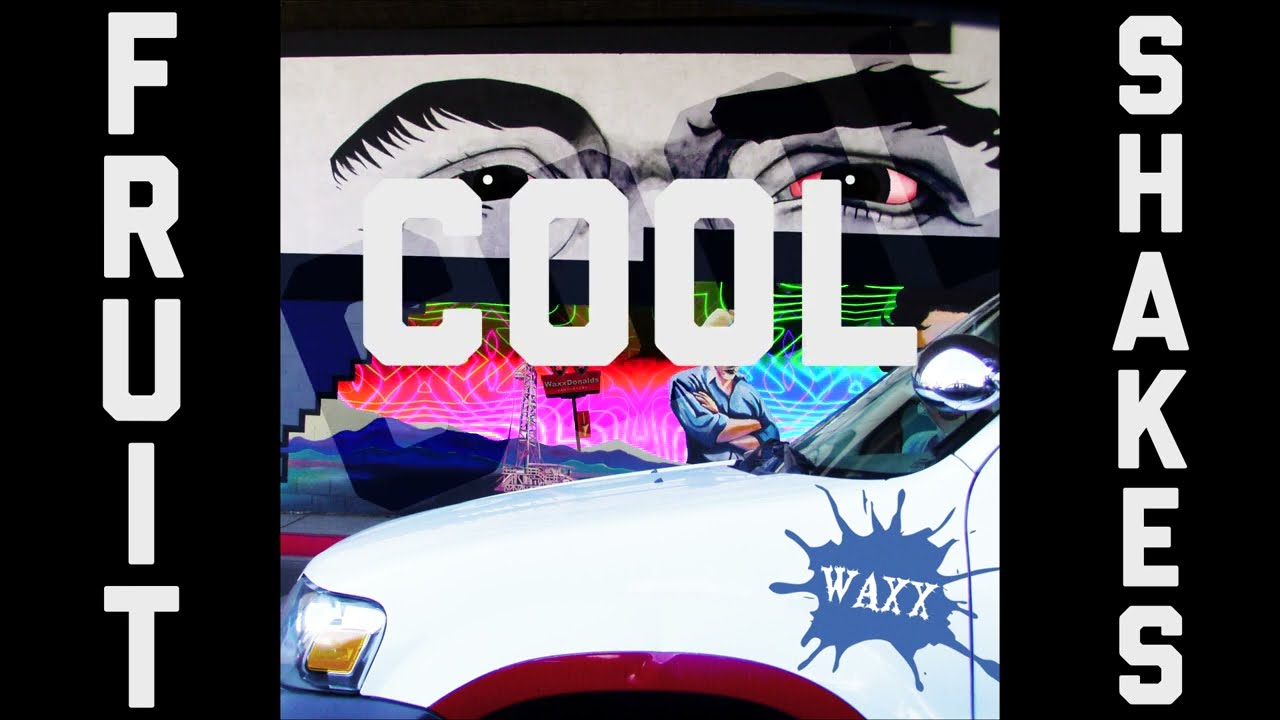 Watch WAXX - Fruit Shakes (Official Music Video) on YouTube Watch WAXX - Fruit Shakes (Official Music Video) on YouTube