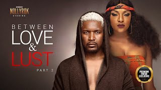 Between Love And Lust (Wole Ojo Esther Audu) - Nigerian Movies | Latest Nigerian Movie 2024
